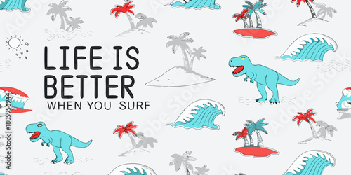 Life is better when you surf dinosaur and palm tree tropical beach pattern