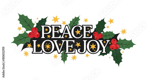 Festive christmas banner with peace love joy text surrounded by holly berries and stars