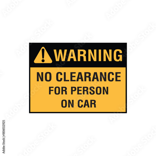 WARNING: NO CLEARANCE FOR PERSONNEL ON CAR - Overhead Obstruction Hazard - Vehicle Safety Caution