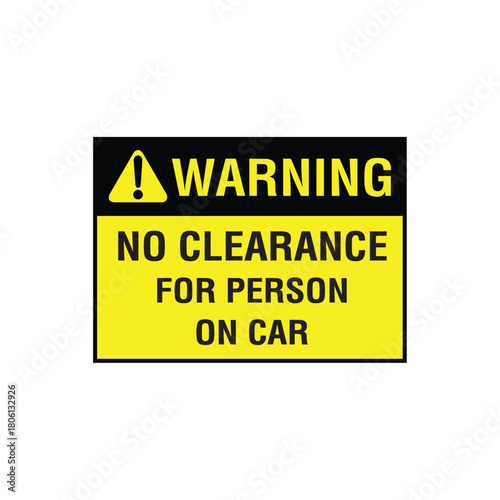 WARNING: NO CLEARANCE FOR PERSONNEL ON CAR - Overhead Obstruction Hazard - Vehicle Safety Caution
