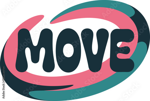 Move Vector Typography Illustration: Fun, Dynamic, and Colorful Slogan Sticker Design for Fitness, Dance, and Active Lifestyle Merchandise
