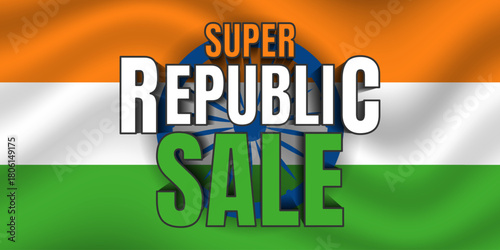 Super Republic Day Sale horizontal banner waving tricolor flag, Ashoka Chakra, bold typography. Festive national design for holiday marketing, independence,patriotic celebration. Vector illustration