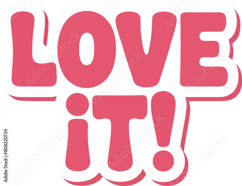 Love It Vector Typography Illustration: Simple, Expressive Slogan Design with Heart for Positive Attitude and Social Media Stickers