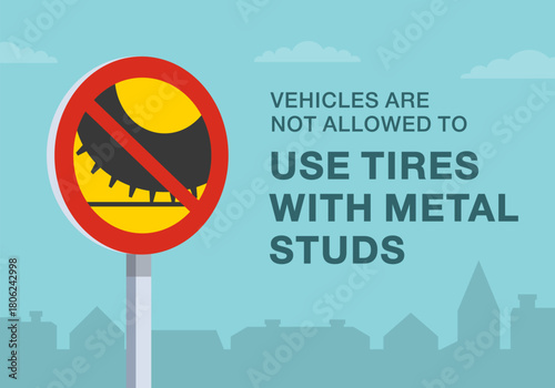 Safe driving tips and traffic regulation rules. Close-up of european "studded tires prohibited" sign meaning. Vehicles are not allowed to use tires with metal studs. Flat vector illustration template.