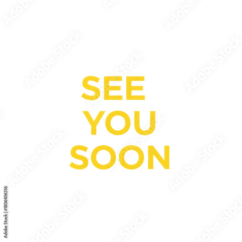 See you soon yellow text business reopening announcement