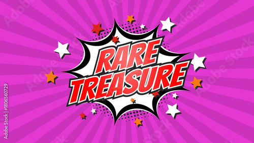RARE TREASURE – Comic Pop Art text video. Vintage colorful cartoon image with explosion of speech bubble message