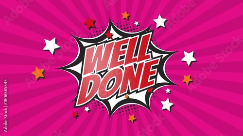 WELL DONE - Comic Pop Art text video 4K. Vintage colorful cartoon animation with explosion of speech bubble message