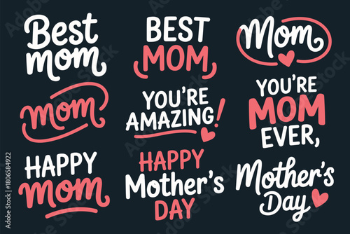 A collection of stylized typography and handwritten phrases celebrating mothers and Mother's Day.