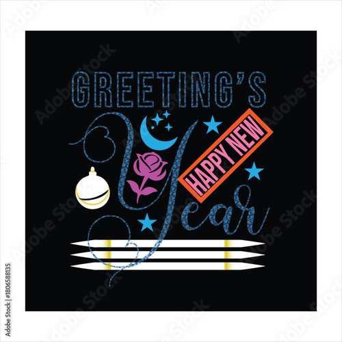 this t-shirt is very excellent , about greetings happy new year ,