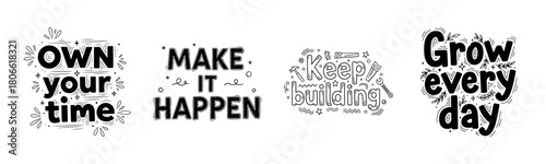 Motivational typography designs: own your time, make it happen, keep building, grow every day
