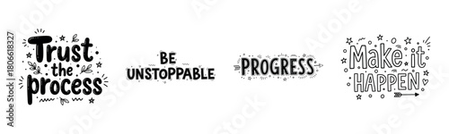 Inspirational typography designs: trust the process, be unstoppable, progress, make it happen