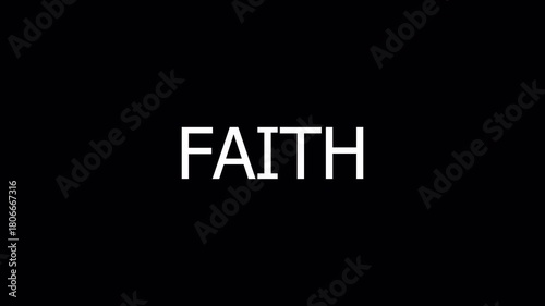 Have faith text  animation on transparent background in 4K animation have faith animation with alpha channel.