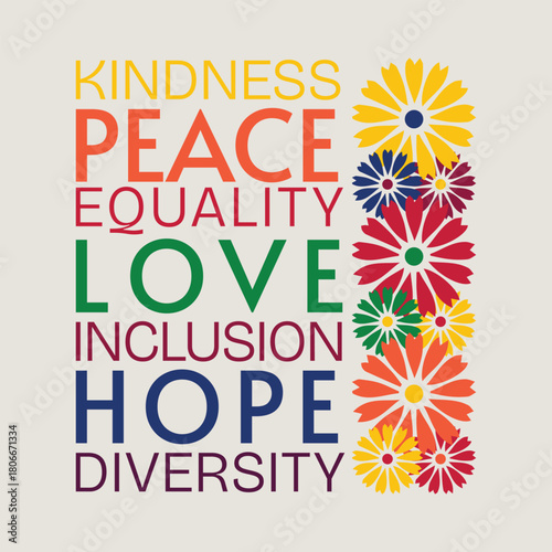 "Kindness Peace Equality Love Hope Diversity Floral Typography Graphic Design"