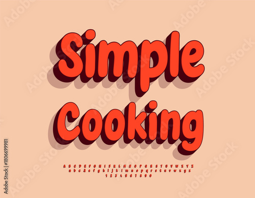 Vector concept sign Simple Cooking with 3D bright Font. Trendy style Alphabet Letters and Numbers set