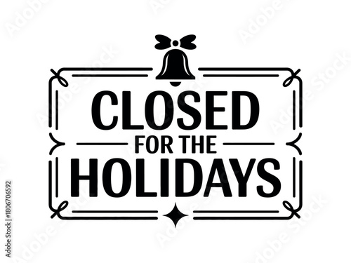 A sign states that the establishment is closed for the holidays with festive decorations.