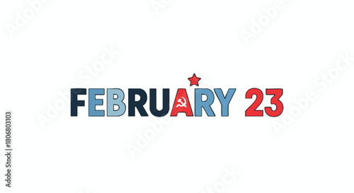 February 23rd Celebration Graphic with Hammer, Sickle and Star Symbolism Isolated over White Background