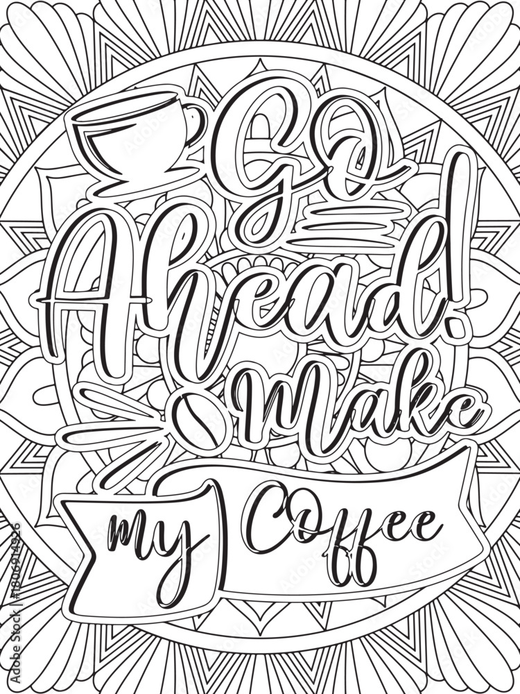 Fototapeta premium Coffee Quotes Coloring Book Pages For Adults And Kids 