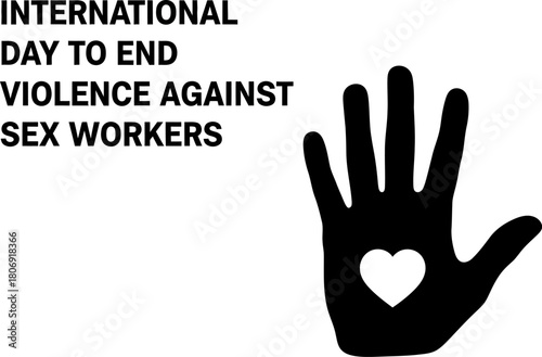 International day to end violence against sex workers with hand heart awareness and support for human rights