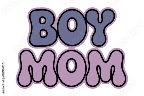 The phrase "Boy Mom" is presented in a retro, bubbly font with purple and gray lettering, symbolizing a mother's pride in her son.
