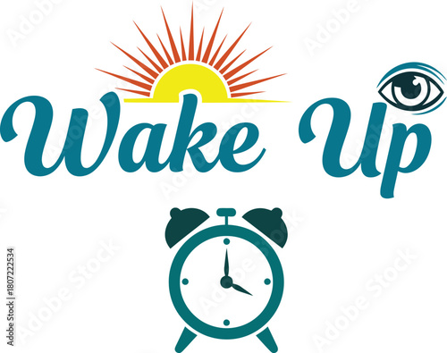 Start your day with energy vector illustration featuring the words Wake Up a rising sun an eye symbol and a retro alarm clock promoting mornings and alertness