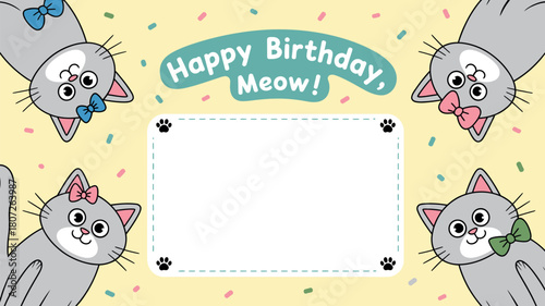 Happy Birthday, Meow! Four cute cartoon cats celebrate a special day with confetti and a blank space for messages.