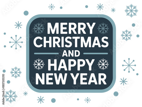 Merry Christmas and Happy New Year message with snowflakes decoration.