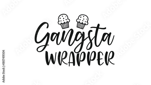 Funny gangsta wrapper text with cupcake icons in a playful silhouette style for holiday baking and sweet treats