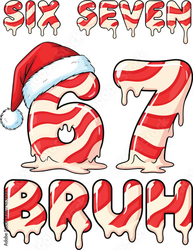Six Seven Bruh 67 Christmas Candy Cane Dripping Text Illustration with Santa Hat