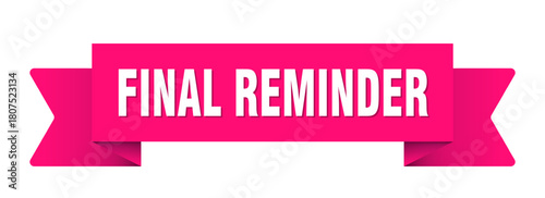 final reminder ribbon isolated on transparent background. final reminder ribbon