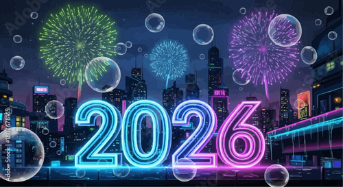 Neon year 2026 over a cityscape with fireworks and bubbles in a celebratory atmosphere at night