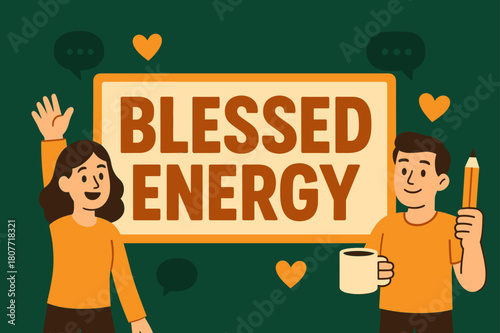 Energetic Banner Design. Blessed energy banner, flat vector illustration, bold oversized text inside rectangular frame, cartoon characters standing and waving,