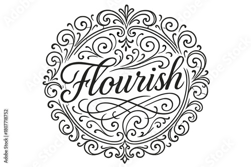 Ornamental Flourish Composition. Flourish Lettering with swashes and curls around text, medium thickness curls, ornamental frame, circular composition with