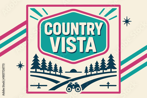 Retro Country Vista. Country Vista ? Retro Poster; chunky rounded title inside a framed badge with corner rays; diagonal stripe accents and spark bursts;