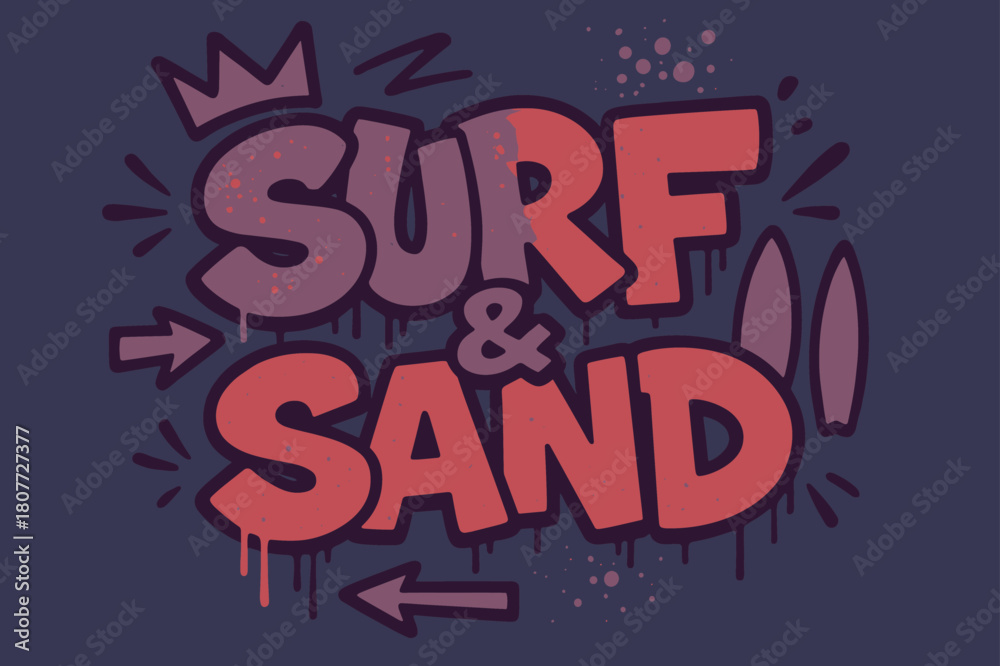 Fototapeta premium Surf Graffiti Art. Surf & Sand ? Graffiti Simplified; lettering: thick bubble/block, tilted; effects: dripping outlines, flat spray fills; background: solid;