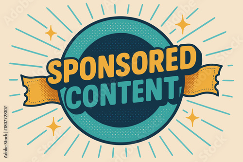 Retro Poster Design. Sponsored Content ? Retro Poster; lettering: bold rounded fonts; composition: centered badge; effects: halftone dots, simple drop shadow;