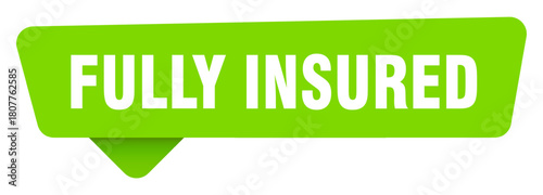fully insured green sign isolated on transpatent background. fully insured sticker