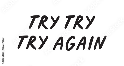 Try try again doodle hand drawn lettering phrase. Sticker for social media post motivation to work hard. pop art comic cartoon style. Good for poster, t shirt print