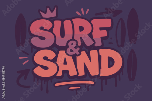 Graffiti Art Surfboard. Surf & Sand ? Graffiti Simplified; lettering: thick bubble/block, tilted; effects: dripping outlines, flat spray fills; background: