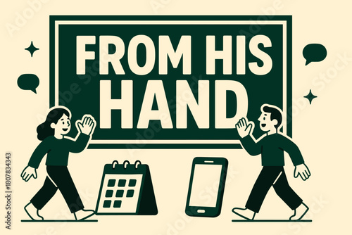 From His Hand. From His Hand banner, flat vector illustration, bold oversized text inside rectangular frame banner, cartoon characters walking and waving