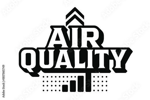 Air Quality Typography. Air Quality ? bold block geometric lettering; thick massy letters with geometric serifs, heavy outer outline, strong cast shadow;