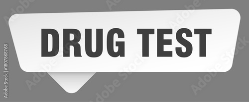 drug test sign. drug test white sticker isolated on gray background