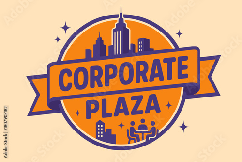 Retro Corporate Plaza. Corporate Plaza ? Retro Poster; lettering: bold rounded; composition: ribboned seal with side icons; effects: halftone rim + gentle
