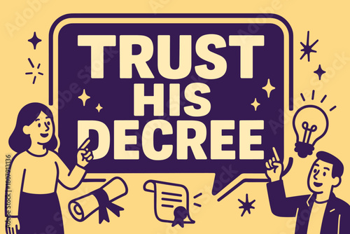 Trust His Decree. Trust His Decree banner, flat vector illustration, bold oversized text inside sticker outline banner, cartoon characters standing and