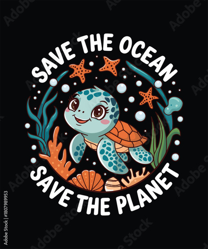 Adorable cartoon sea turtle with 'save the ocean save the planet' message