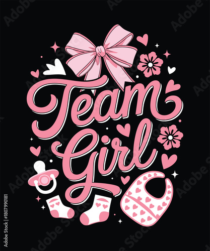 Team girl" gender reveal design with bow, pacifier, socks, and bib illustration.