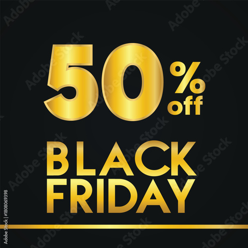 BLACK FRIDAY SIGN SPECIAL OFFER SALE , MODERN SALES DISCOUNT BANNERS , Black Friday sale sticker, label or badge. Discount Fifty Percent 50% off