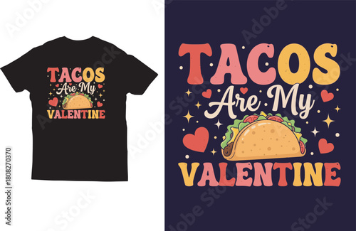 Funny taco valentine t‑shirt – Tacos Are My Valentine