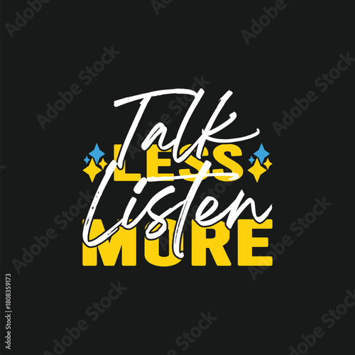 Black t shirt with motivational message talk less listen more in ukrainian flag colors