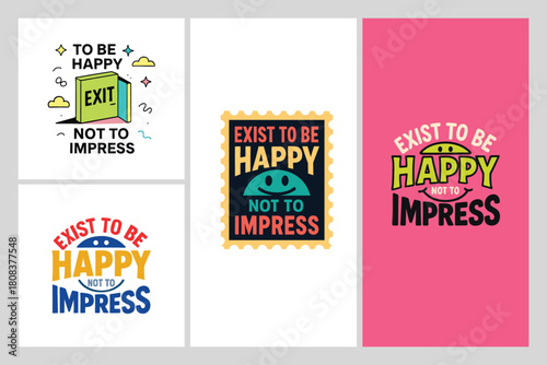 Exist to Be Happy Not to Impress Motivational Lettering Badge Set