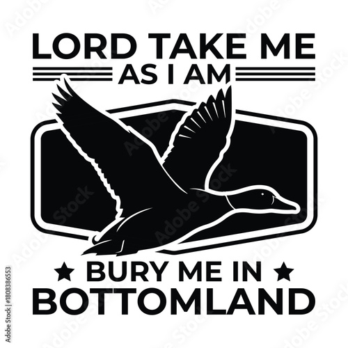 Lord take me as I am bury me in bottomland